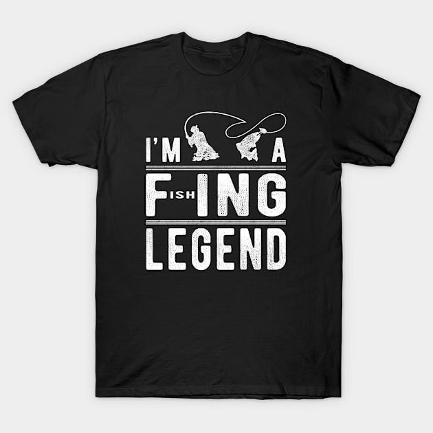 I’m A Fishing Legend Funny Fishing Sarcastic Novelty T-Shirt by FrontalLobe